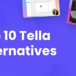 Top 10 Tella TV Alternatives for Screen Recording Videos